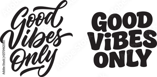 Good Vibes Only Typography Design Variations, Hand-Lettered Script and Bold Sans-Serif Styles