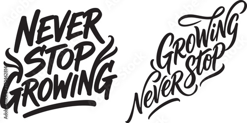 Typography Design Variations, 'Never Stop Growing' Lettering Set. Hand-Drawn Motivational Quote