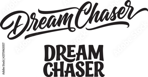 Dream Chaser Typography Design, Elegant Script Lettering, Motivational Phrase Illustration