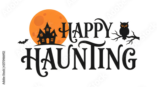 A festive happy haunting typography design featuring a spooky haunted house and owl for your creative halloween holiday projects