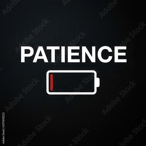 The glowing white word PATIENCE hovers above a nearly depleted battery symbol, conveying a powerful visual metaphor for the critical need to maintain composure and self-control when facing