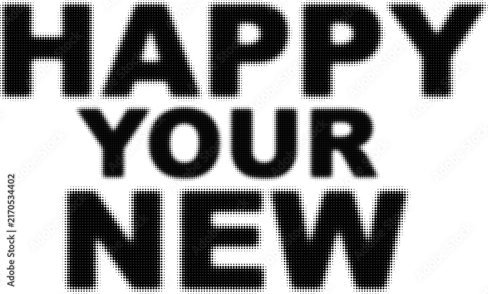 Obraz premium Happy Your New typography vector, bold black sans-serif lettering, minimalist holiday greeting text, modern graphic design element