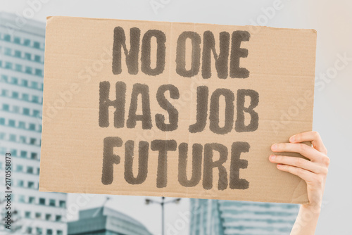 Obraz na plátně "no one has job future" Money don't needed. SAYS. NO. ONE. JOB.