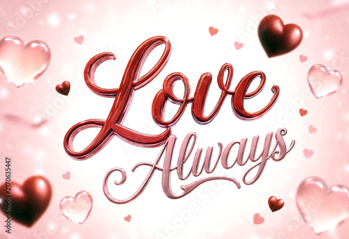 Beautiful romantic love always text with shiny cursive font surrounded by hearts design