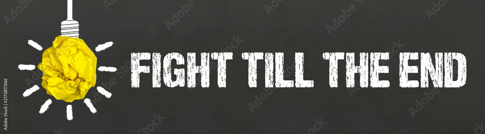 Naklejka premium Fight till the end 