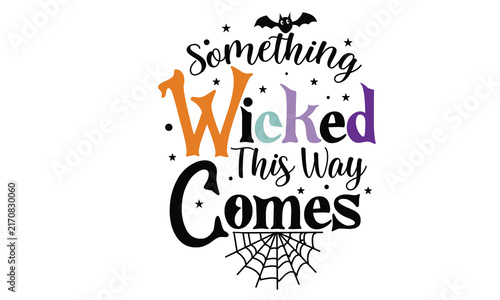 Something Wicked This Way Comes Halloween T-Shirt Design