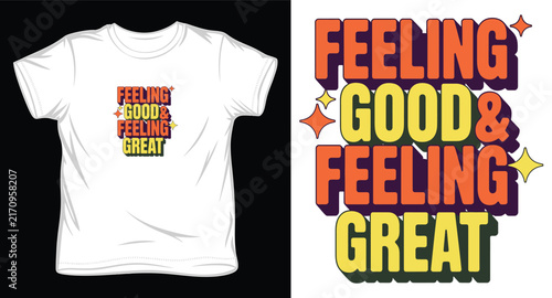 Feeling good and feeling great retro typography t shirt design with stars.