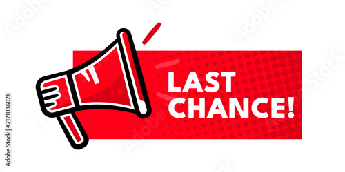 Last chance label with megaphone, vector illustration