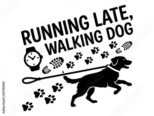 Running late walking dog funny silhouette design