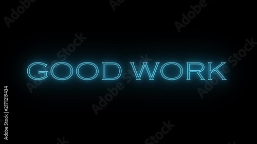 Glowing cyan blue neon GOOD WORK text isolated on solid black background for motivational appreciation concept. 4K video.