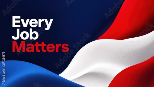 Every job matters motivational text with flag background design