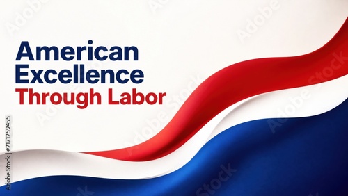 American excellence through labor bold text design with flag colors