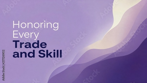 Modern abstract background with text honoring trades and skills