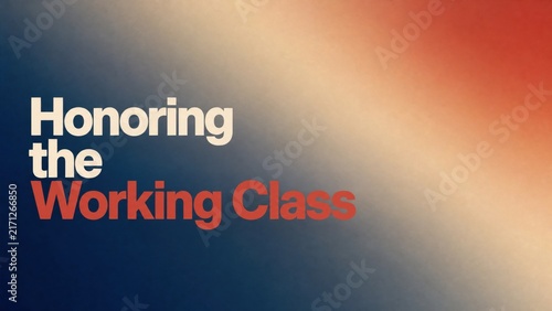 Honoring the working class inspirational text design