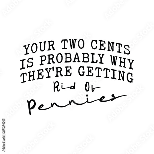 Your Two Cents Is Probably Why They're Getting Rid Of Pennies