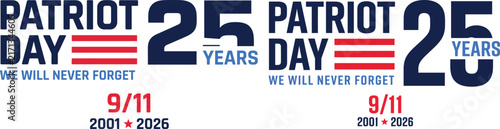 Patriot day 25 years memorial design concept with 9 11 date never forget
