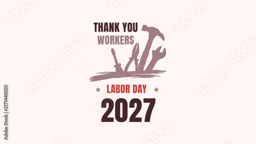 Labor Day 2027 expressing gratitude to workers, featuring bold text and celebratory design elements