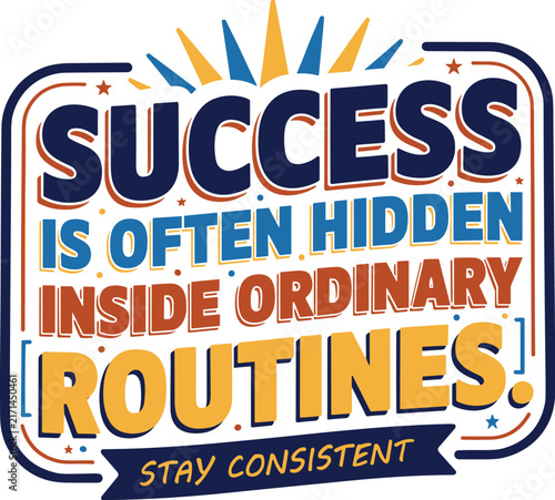 Success is often hidden inside ordinary routines typography poster