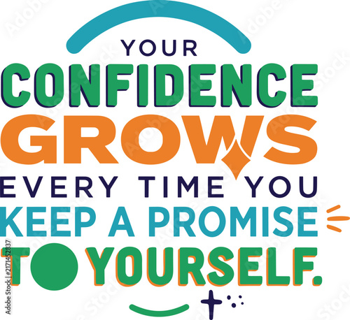Your confidence grows, motivational quote typography