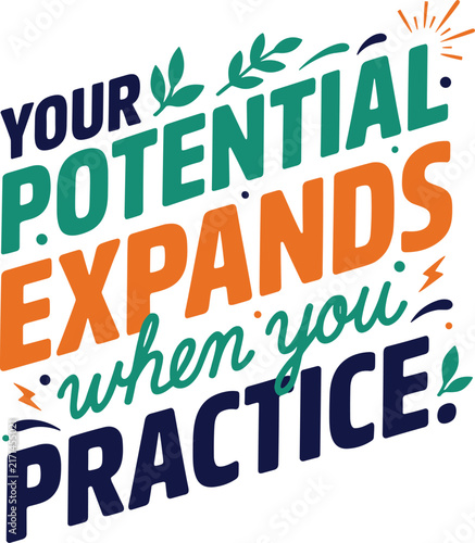 Your potential expands when you practice motivational typography quote