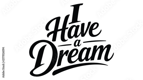 I have a dream inspirational lettering design isolated on a white background