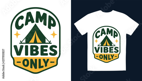 Camping t-shirt design with camp vibes only badge and green tent illustration typography adventure clothing wilderness