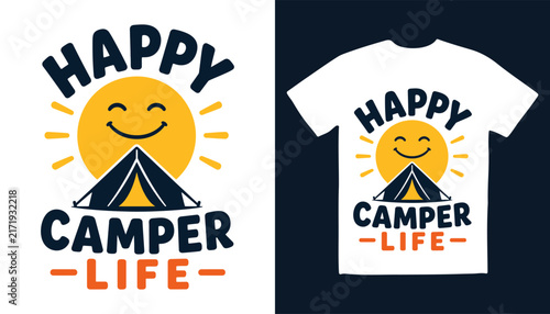 Happy camper life typography quote with sun and tent on white t-shirt t shirt typography clothing illustration adventure