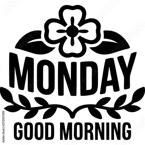 Good Morning Monday Floral