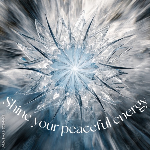 Abstract blue crystalline starburst with radial motion blur effect background and white serif typography message reading Shine your peaceful energy in a bright winter aesthetic.