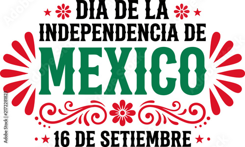 Dia de la independencia de Mexico typography with red flowers, for patriotic holiday event designs.