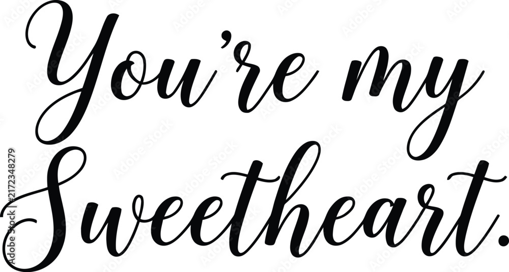 Fototapeta premium Youre my sweetheart calligraphy text