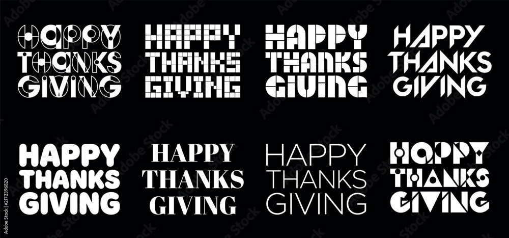 Obraz premium A collection of eight unique artistic typographic designs featuring the phrase happy thanksgiving in white bold lettering isolated on a black background