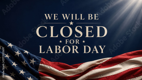 Photo of we will be closed for labor day with an american flag waving in the background