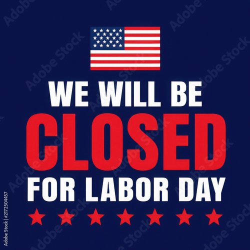 Closed for Labor Day Sign  USA Holiday Business Notice with Flag
