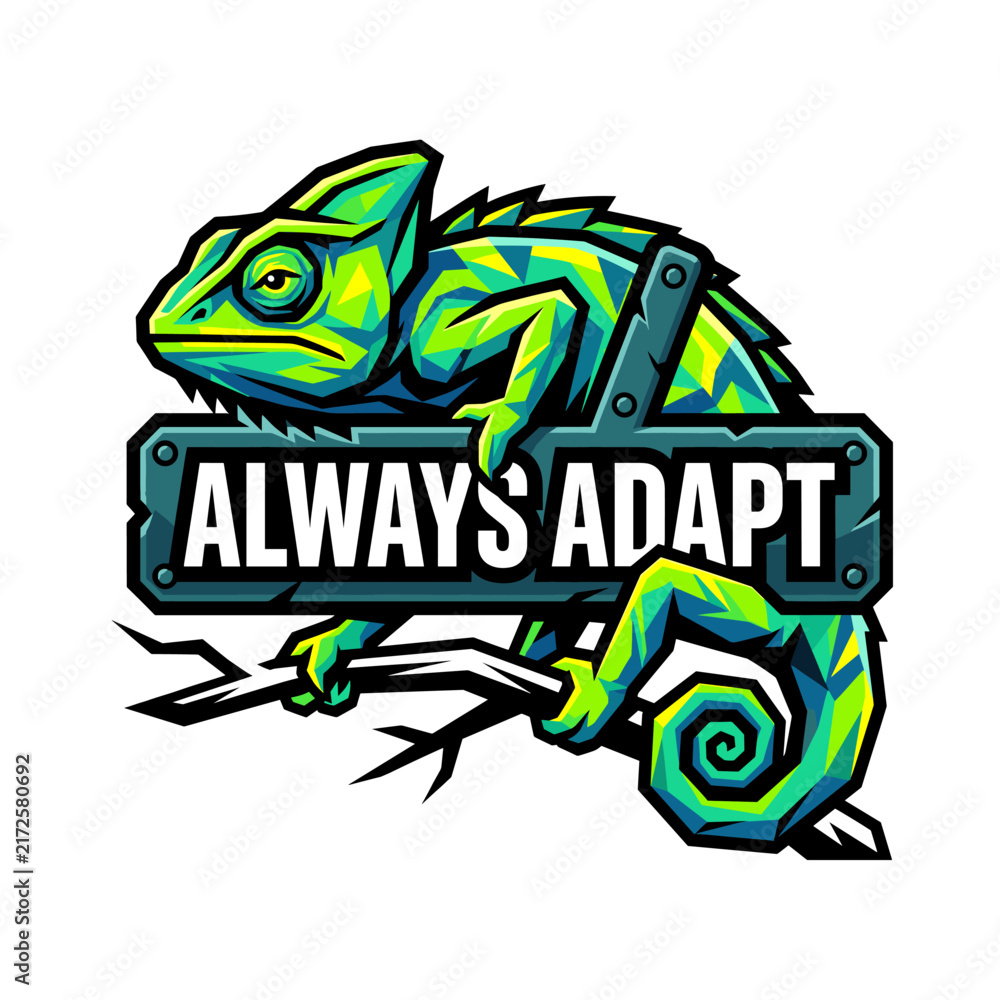 Obraz premium Green chameleon mascot with always adapt sign for motivation