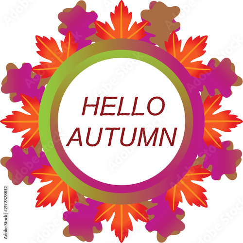 Hello Autumn Floral Badge with Colorful Leaves and Decorative Fall Frame