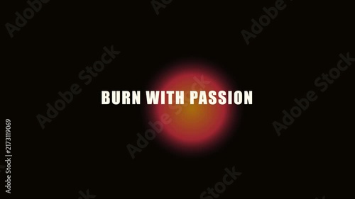 Burn with passion: minimalist motivational typography motion with red glowing light effect animation 4k