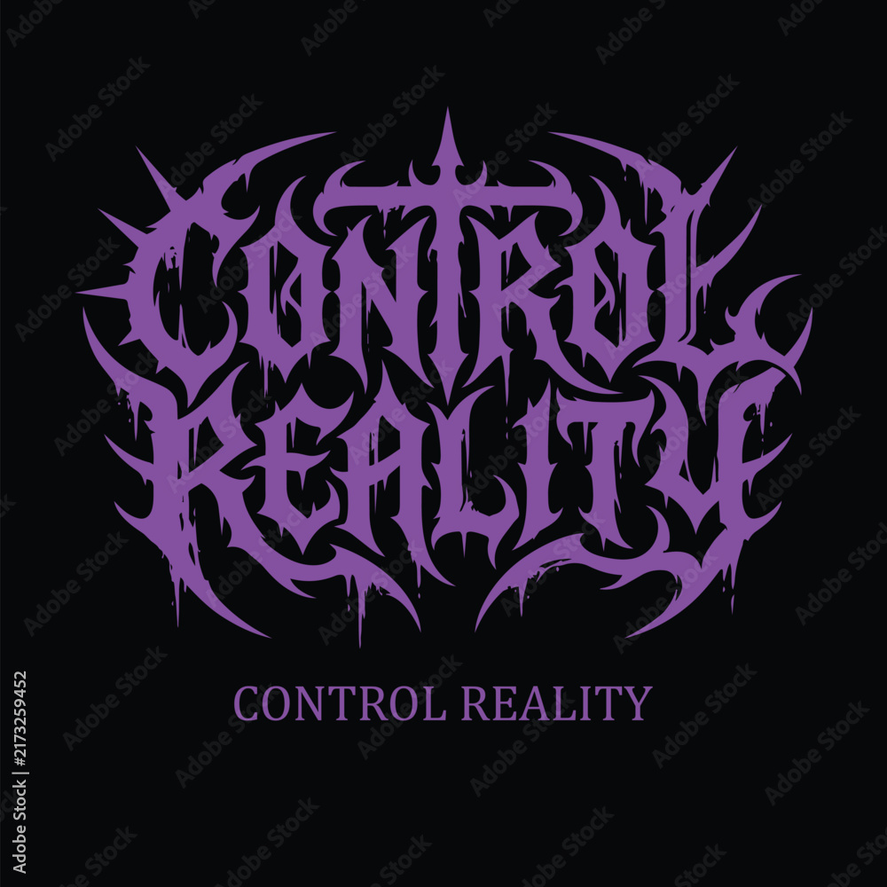 Fototapeta premium Control Reality Death Metal Rock Ghotic Typography Art