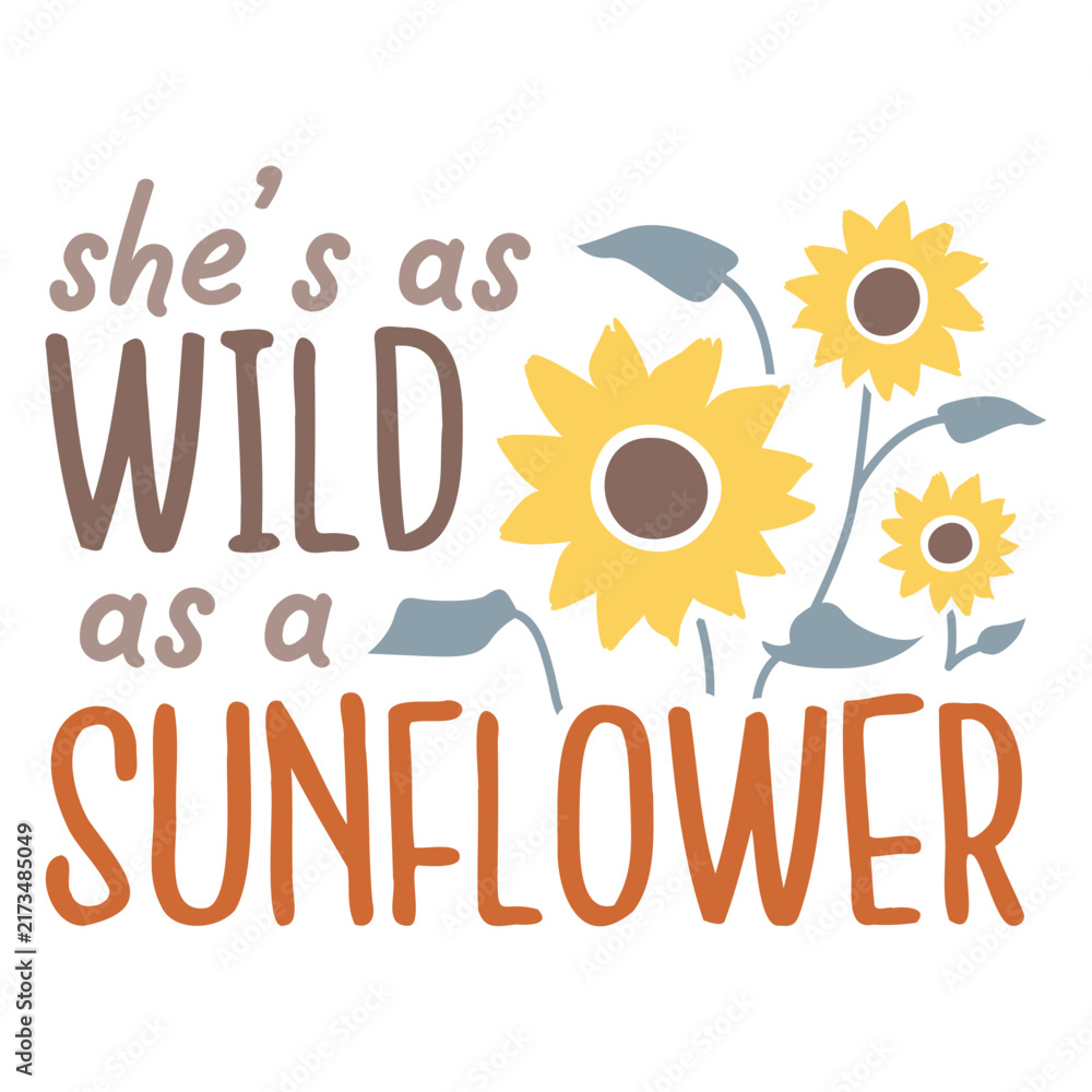 Fototapeta premium She's wild as a sunflower quote