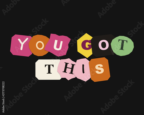 Cuadro en lienzo You got this text made with colorful ransom note style paper cut out letters on