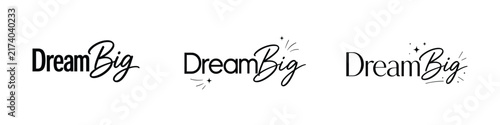 Three variations of the inspirational phrase dream big featuring artistic black and white calligraphy and creative typography design elements