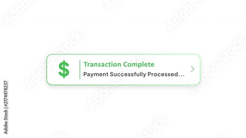 Transaction Complete Notification with Payment Successfully Processed, Money Transfer Confirmation and Financial Banking Alert Animation