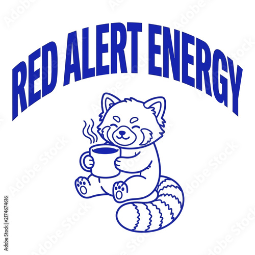 Cute Red Panda Holding A Hot Cup Of Coffee With Red Alert Energy Text.