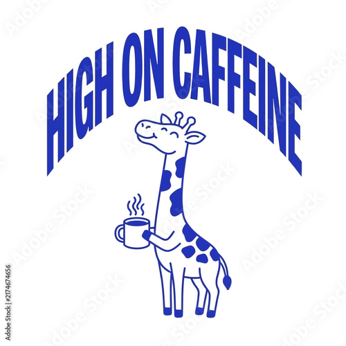 Happy Giraffe Enjoying Coffee Under High On Caffeine Text.