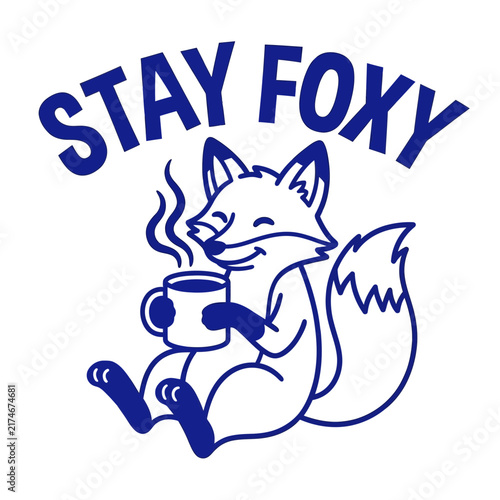 Stay Foxy cartoon fox holding steaming coffee cup illustration.