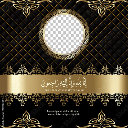 Islamic condolences obituary post on social media with Arabic Text: Inna lillahi wa inna ilayhi raji'un, which means Verily we belong to Allah and to Him we return