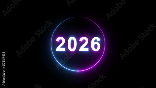 2026 neon glowing text animation with circular light frame for new year countdown and futuristic digital technology presentations