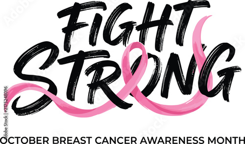 Fight strong a powerful message of breast cancer awareness month with pink ribbon illustration symbolizing hope and support for those affected