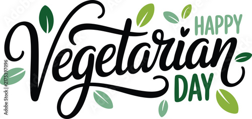 Happy Vegetarian Day typography, hand-drawn calligraphy with green leaves, plant-based lifestyle vector for social media and posters