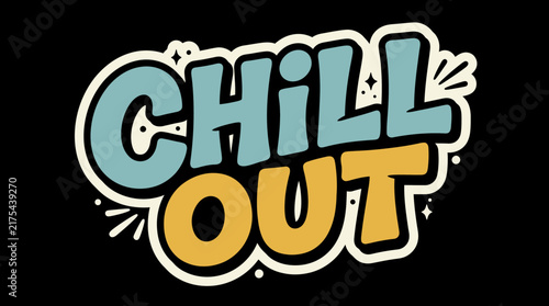 Colorful Bubble Lettering Typography Saying Chill Out on Black Background